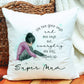 Super Mum Cushion Gift, Mental Health Awareness, Mum Good Days & Bad Days Cushion Gift, Mum, Nanna, Nana Gift, Gift For Her, Friend Gift