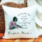 Super Mum Cushion Gift, Mental Health Awareness, Mum Good Days & Bad Days Cushion Gift, Mum, Nanna, Nana Gift, Gift For Her, Friend Gift