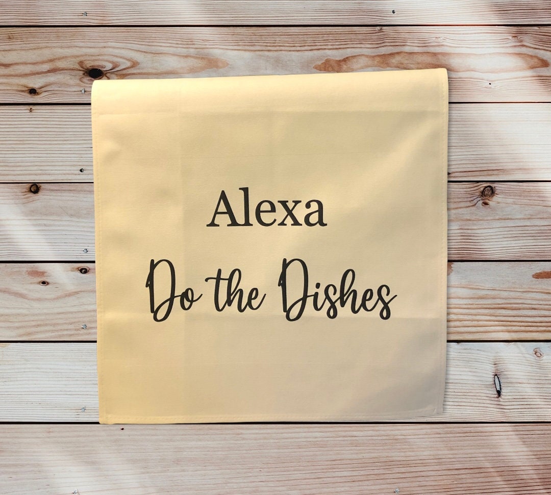 Funny Alexa Tea Towels, Tea Towels, Funny Tea Towels, Alexa Quote, Alexa, Fun Alexa, Kitchen Gift