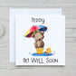 Personalised Get Well Soon Card, Teddy Bear Get Well Soon Card