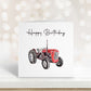 Happy Birthday Card, Tractor Birthday Card, Birthday Card For Him, Birthday Card For Her, Card For Him