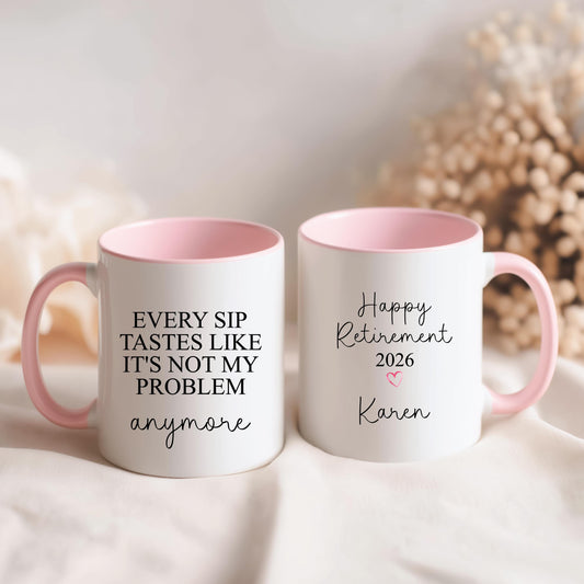 Funny Retirement Mug | Personalised Retirement Gift | Every Sip Tastes Like It’s Not My Problem Anymore Mug | Retirement Gift for Colleague