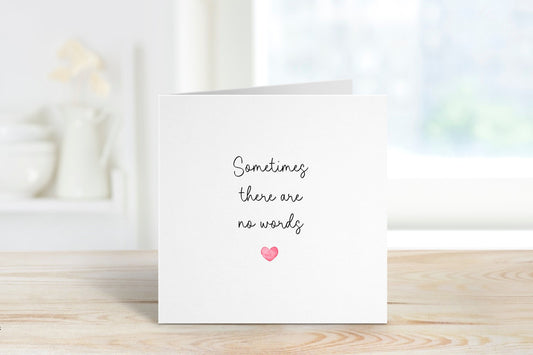 Sympathy Card, Sometimes There Are No Words, Thinking Of You Card, Bereavement Card For Lost Loved One