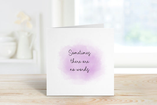 Sympathy Card, Sometimes There Are No Words, Thinking Of You Card, Bereavement Card For Lost Loved One